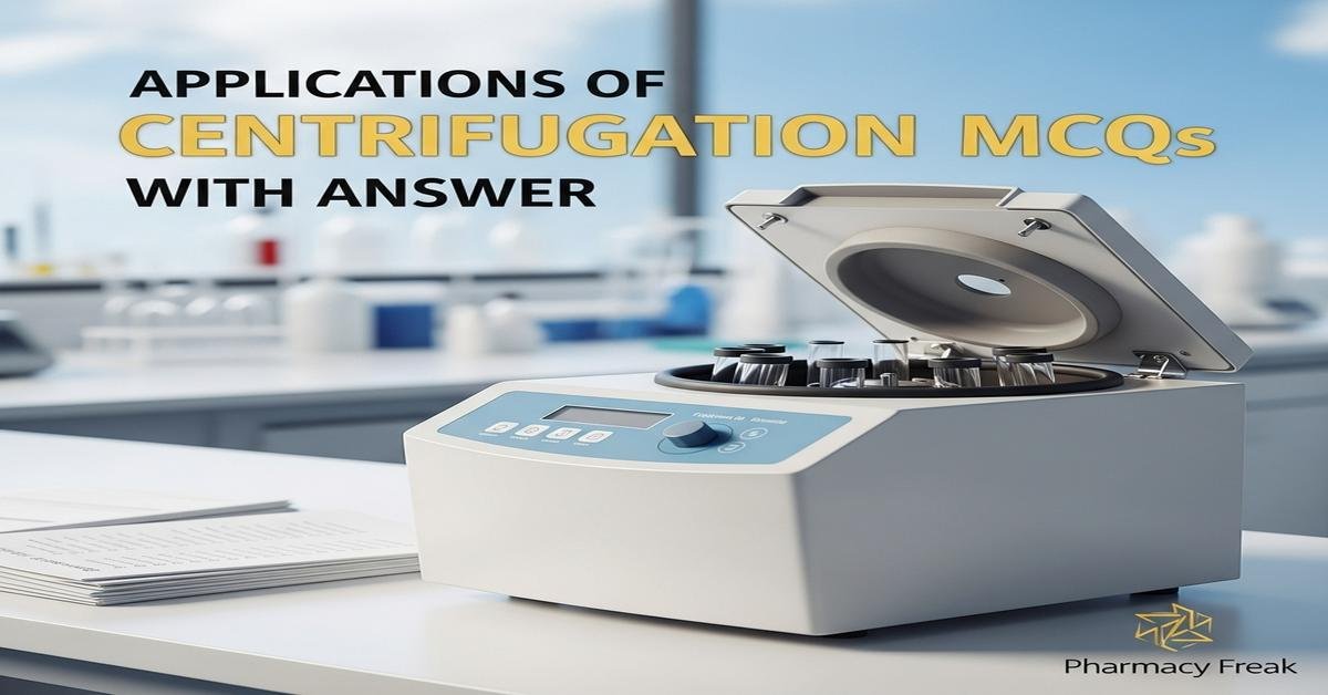 Applications of centrifugation MCQs With Answer