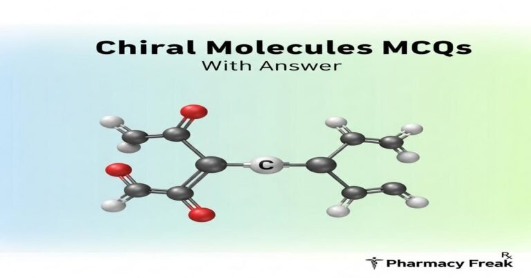 Chiral molecules MCQs With Answer