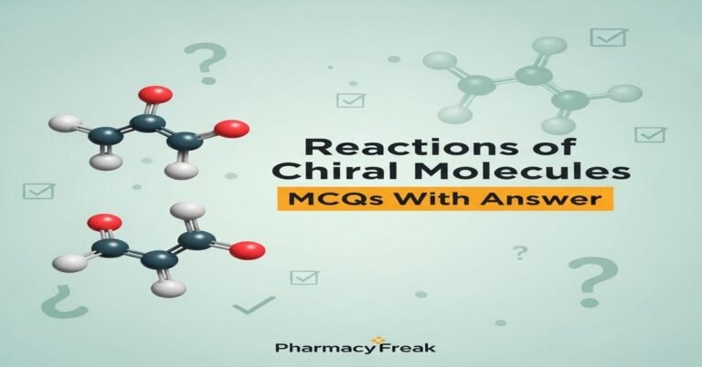 Reactions of chiral molecules MCQs With Answer
