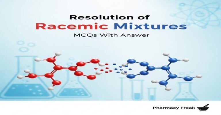 Resolution of racemic mixtures MCQs With Answer