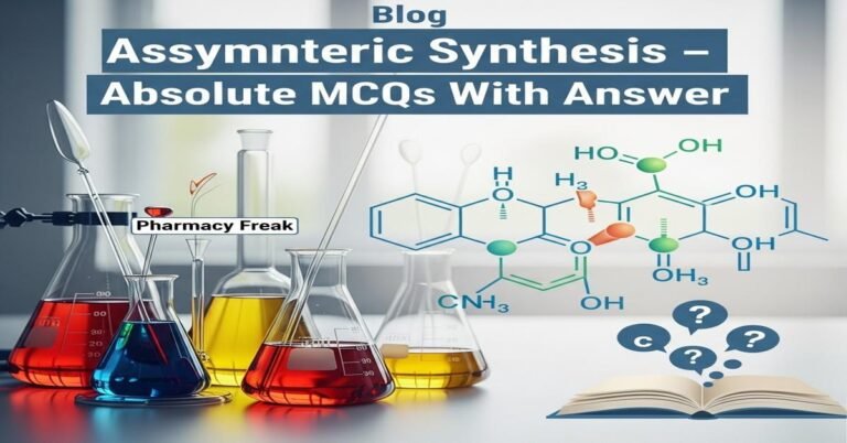 Asymmetric synthesis – absolute MCQs With Answer