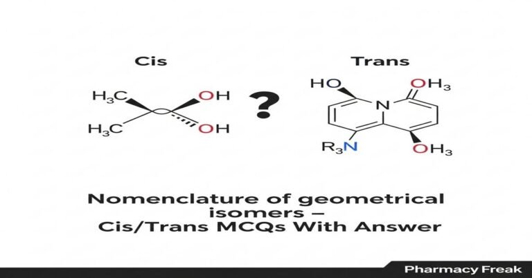 Nomenclature of geometrical isomers – Cis/Trans MCQs With Answer