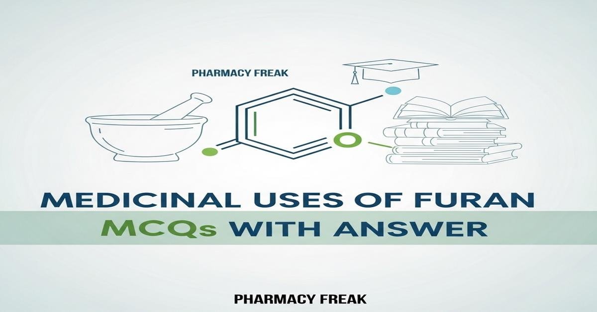 Medicinal uses of furan MCQs With Answer