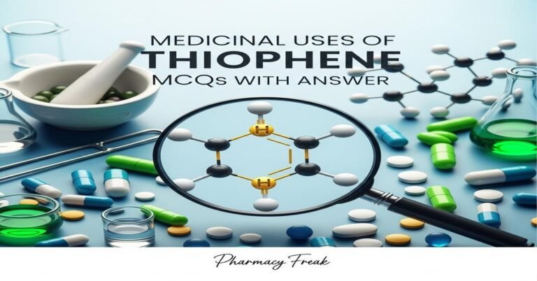 Medicinal uses of thiophene MCQs With Answer