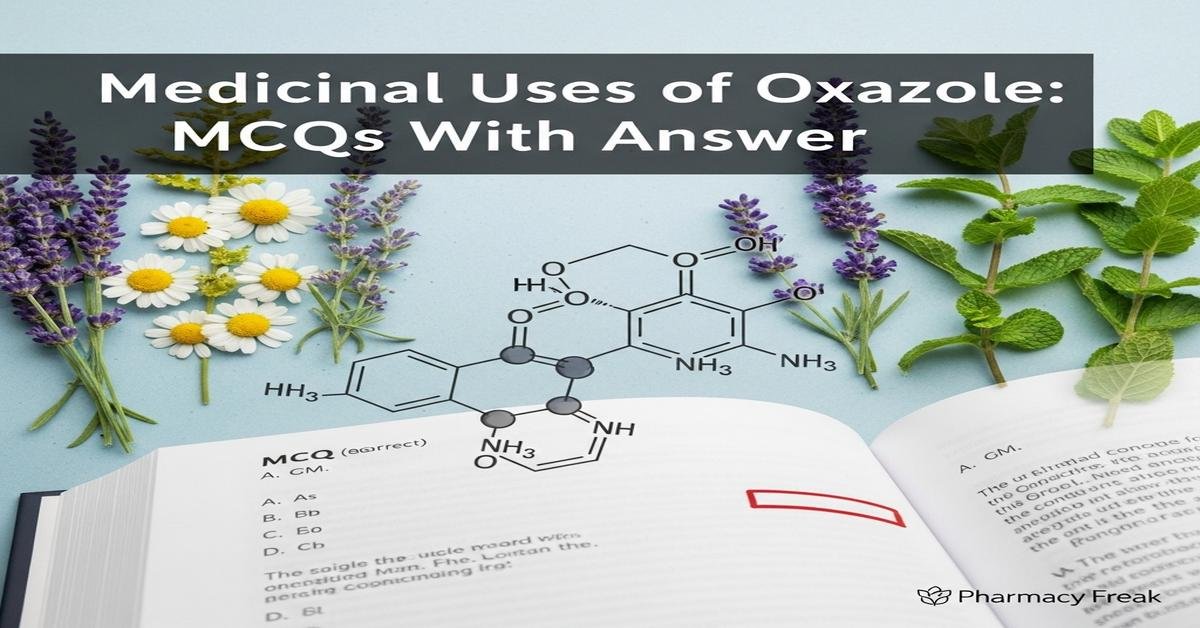 Medicinal uses of oxazole MCQs With Answer