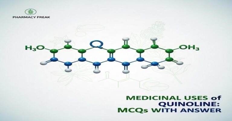 Medicinal uses of quinoline MCQs With Answer