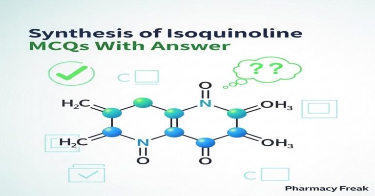 Synthesis of isoquinoline MCQs With Answer