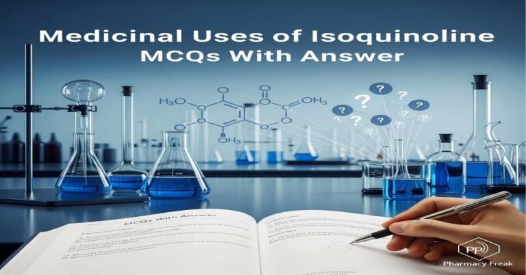 Medicinal uses of isoquinoline MCQs With Answer