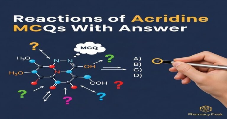 Reactions of acridine MCQs With Answer