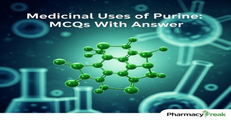 Medicinal uses of purine MCQs With Answer