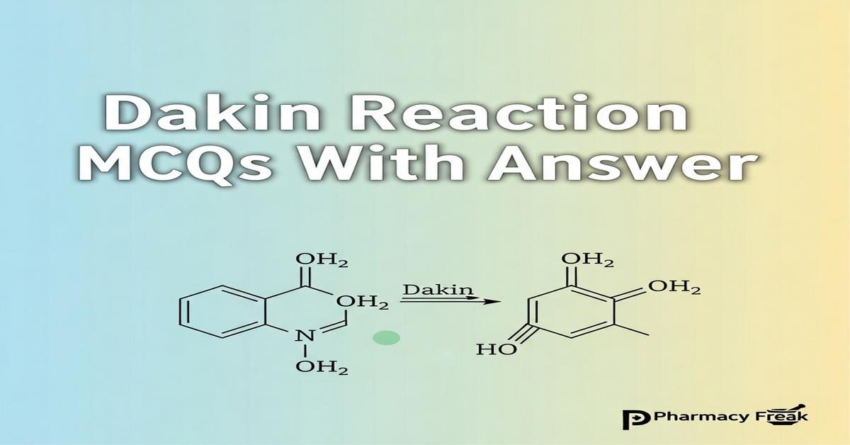 Dakin reaction MCQs With Answer