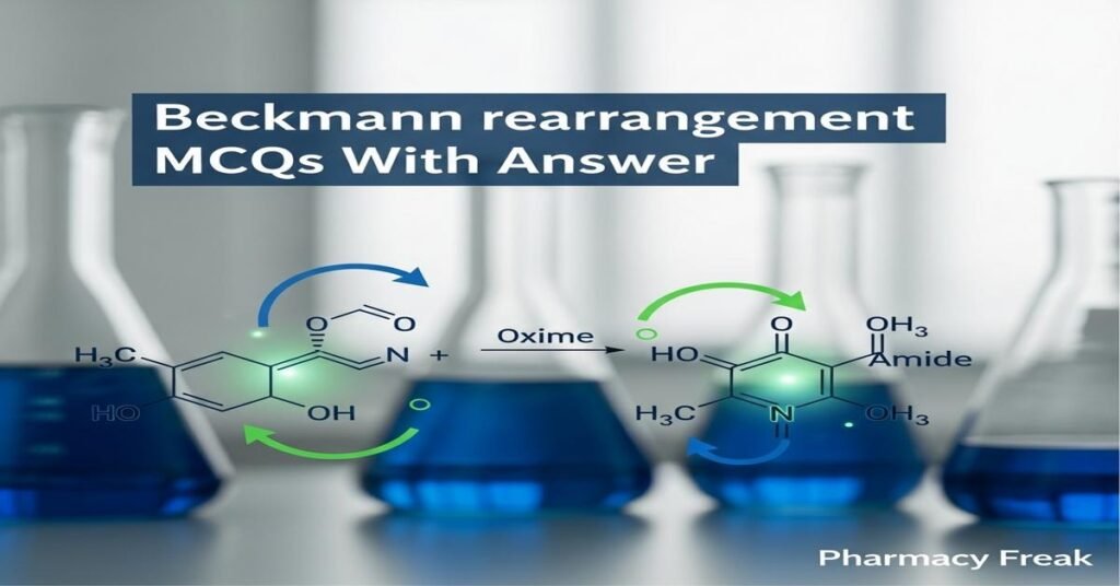 Beckmann rearrangement MCQs With Answer