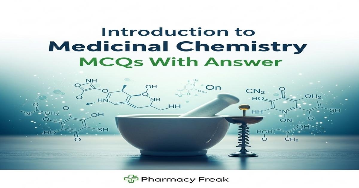 Introduction to medicinal chemistry MCQs With Answer