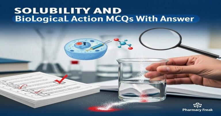 Solubility and biological action MCQs With Answer