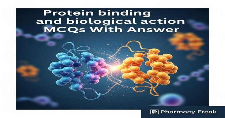 Protein binding and biological action MCQs With Answer
