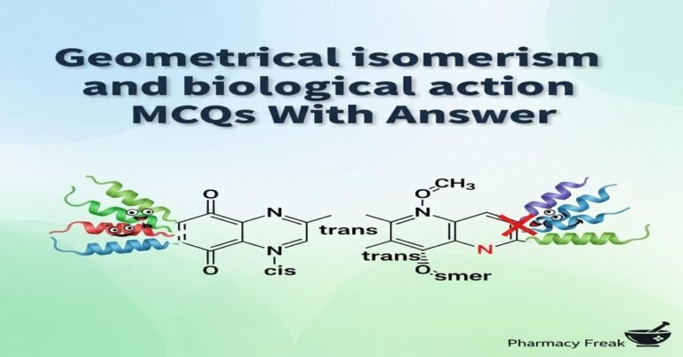 Geometrical isomerism and biological action MCQs With Answer