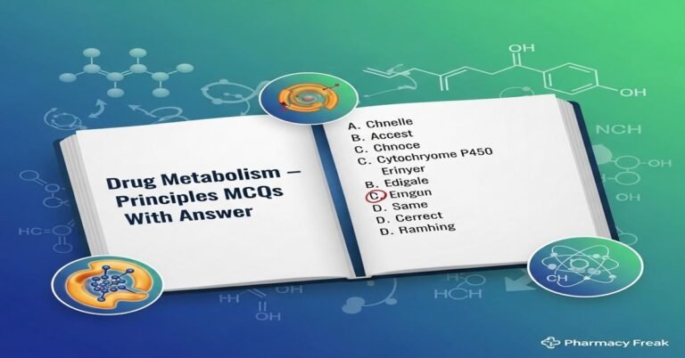 Drug metabolism – principles MCQs With Answer