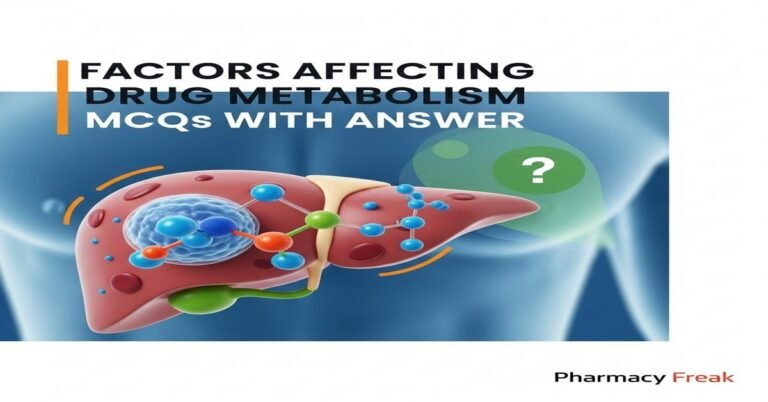Factors affecting drug metabolism MCQs With Answer