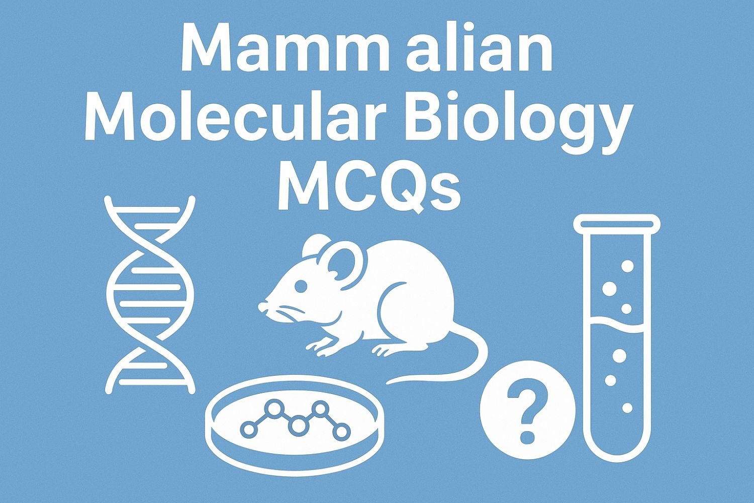 Mammalian Molecular Biology MCQs