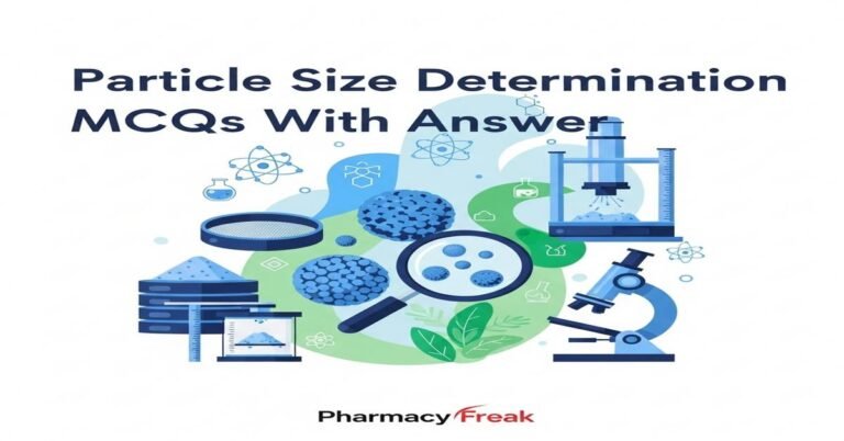 Particle size determination methods MCQs With Answer