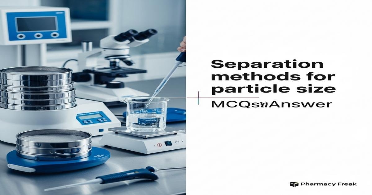 Separation method for particle size MCQs With Answer
