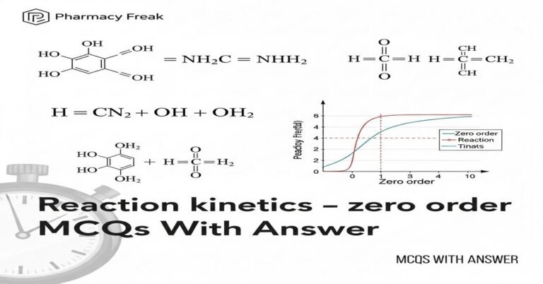 Reaction kinetics – zero order MCQs With Answer
