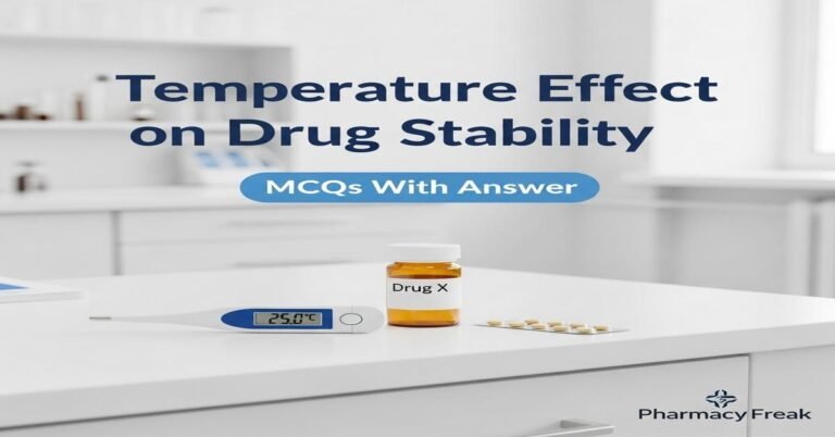 Temperature effect on drug stability MCQs With Answer