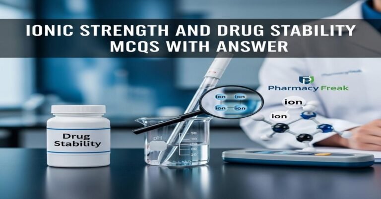 Ionic strength and drug stability MCQs With Answer