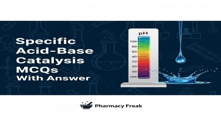 Specific acid-base catalysis MCQs With Answer