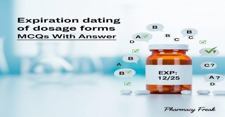 Expiration dating of dosage forms MCQs With Answer