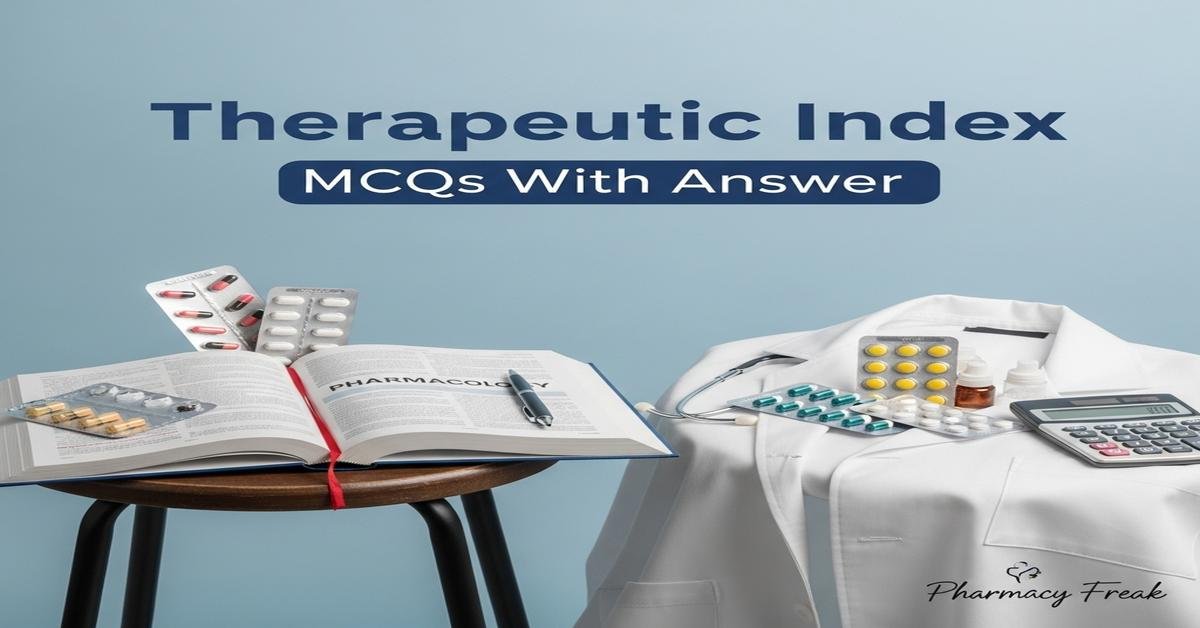 Therapeutic index MCQs With Answer