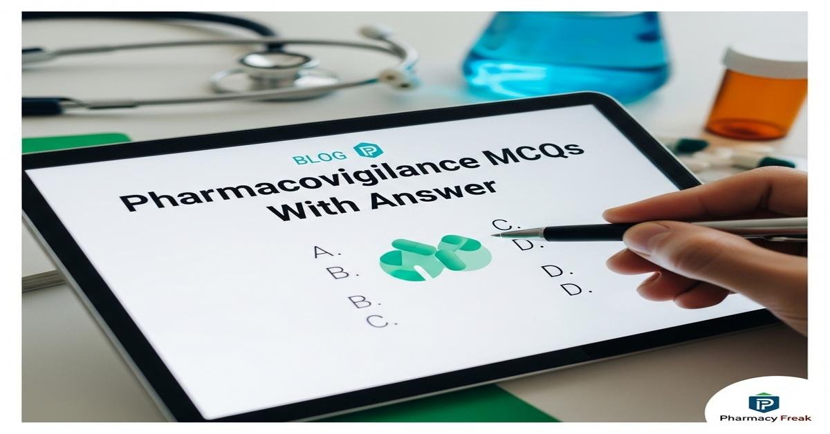 Pharmacovigilance MCQs With Answer