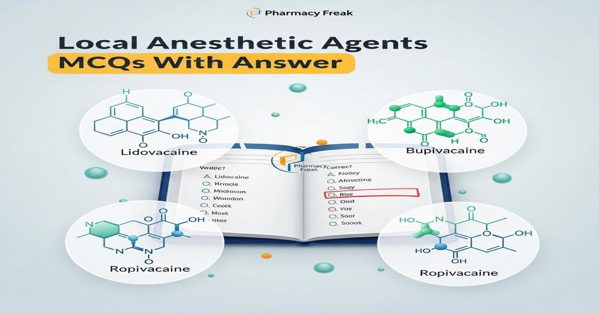 Local anesthetic agents MCQs With Answer