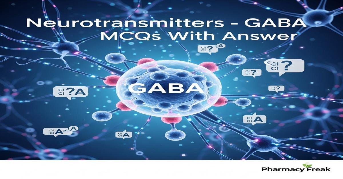Neurotransmitters – GABA MCQs With Answer