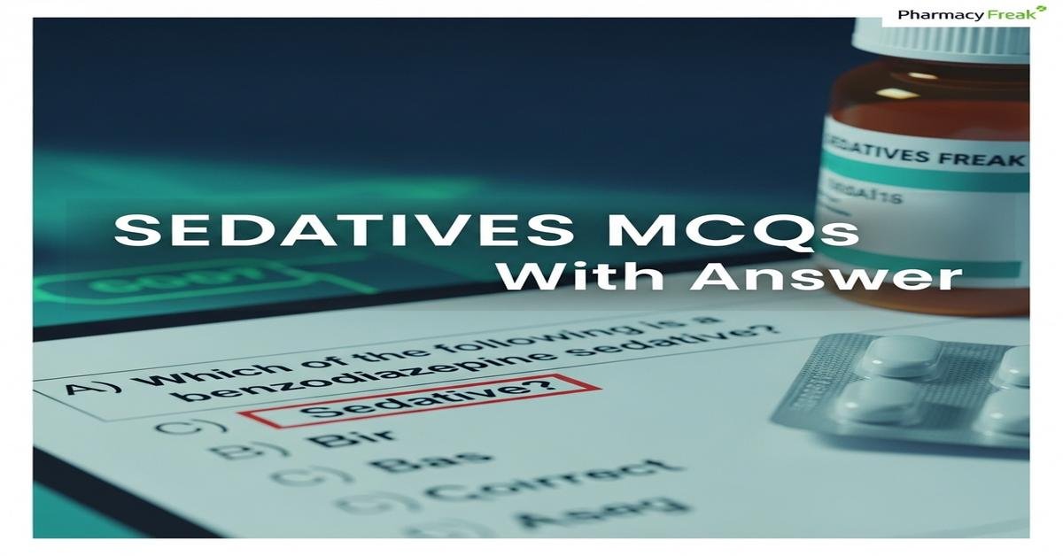 Sedatives MCQs With Answer