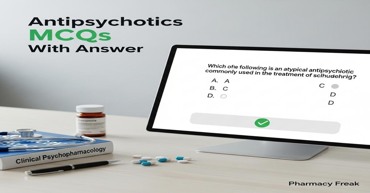 Antipsychotics MCQs With Answer