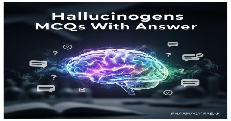Hallucinogens MCQs With Answer