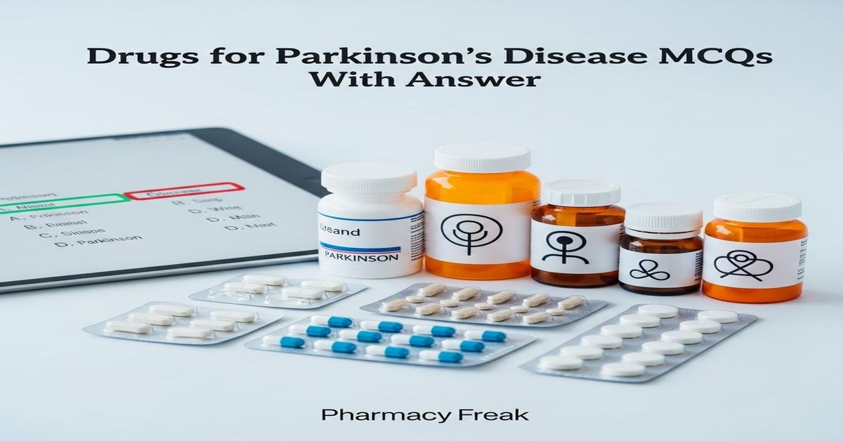 Drugs for Parkinson’s disease MCQs With Answer