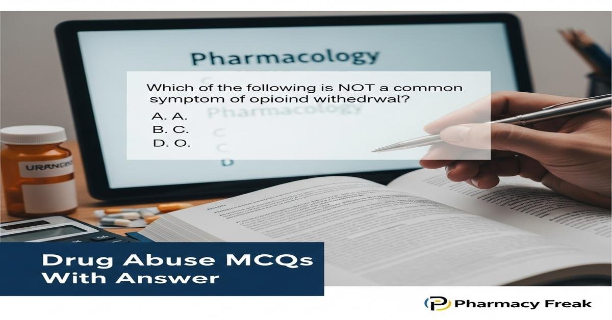 Drug abuse MCQs With Answer