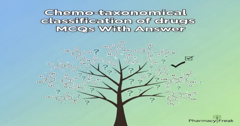 Chemo-taxonomical classification of drugs MCQs With Answer
