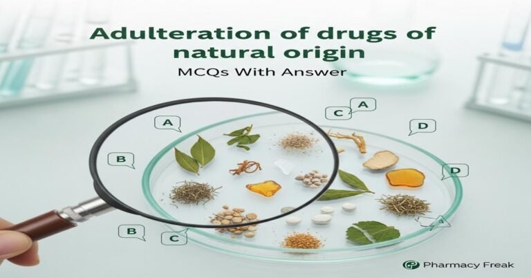 Adulteration of drugs of natural origin MCQs With Answer