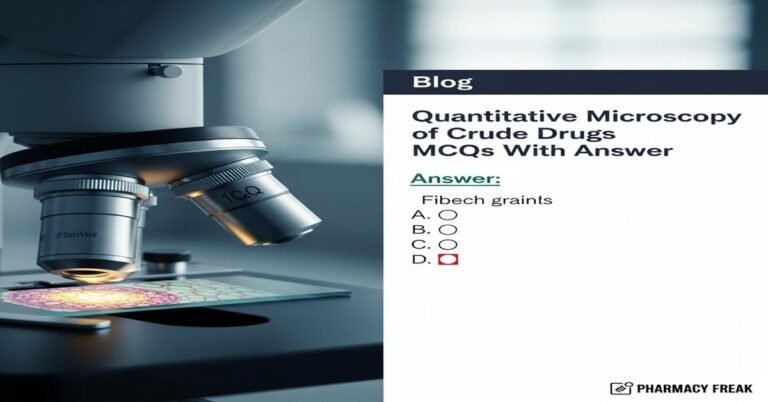 Quantitative microscopy of crude drugs MCQs With Answer