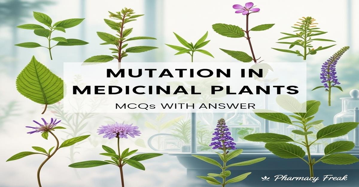 Mutation in medicinal plants MCQs With Answer