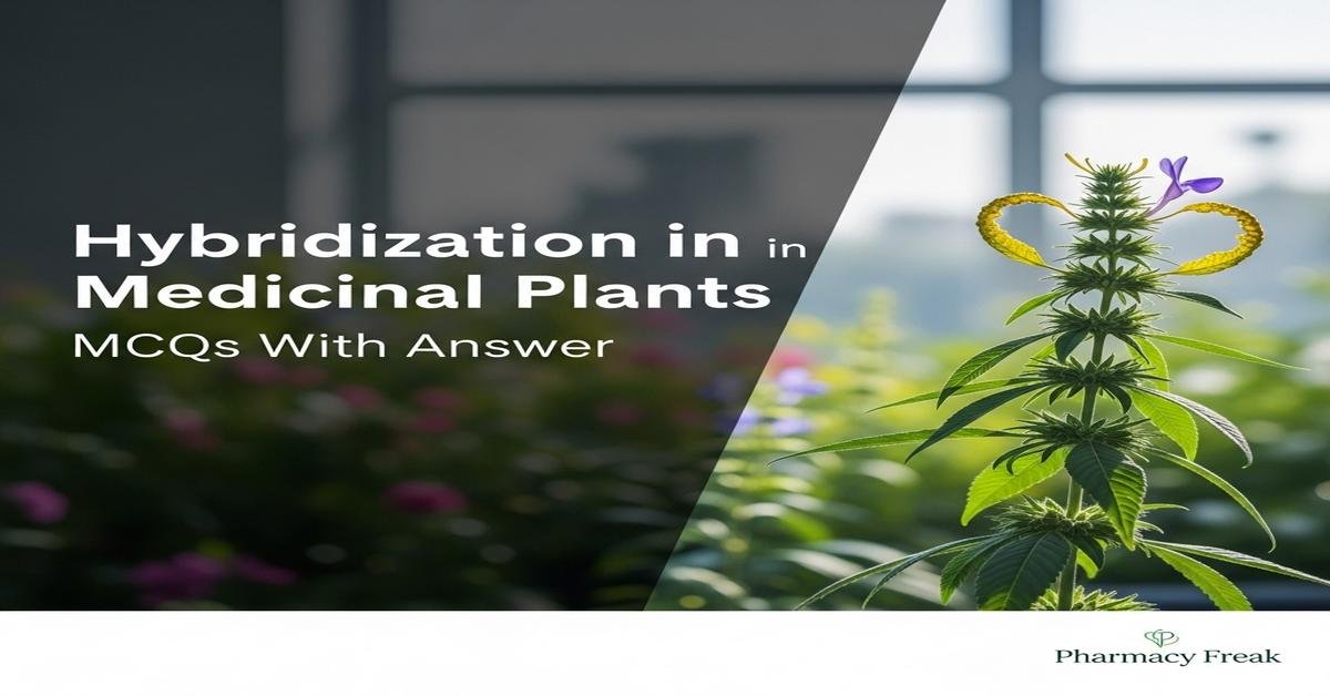 Hybridization in medicinal plants MCQs With Answer