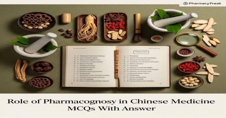 Role of pharmacognosy in Chinese medicine MCQs With Answer