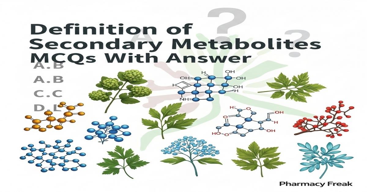Definition of secondary metabolites MCQs With Answer