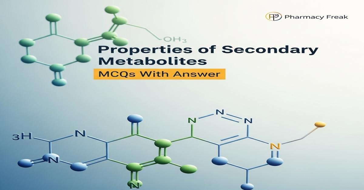 Properties of secondary metabolites MCQs With Answer