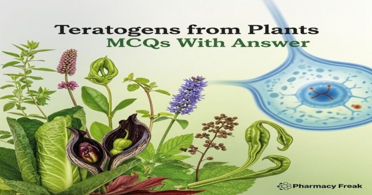 Teratogens from plants MCQs With Answer