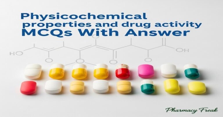Physicochemical properties and drug activity MCQs With Answer