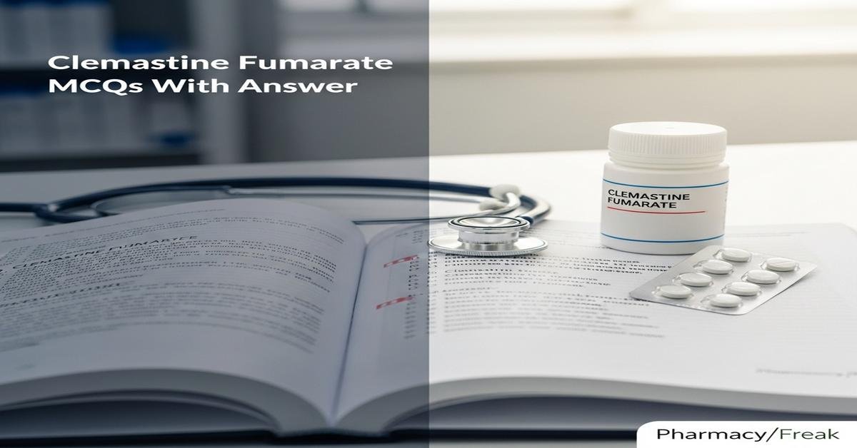 Clemastine fumarate MCQs With Answer